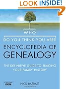 Who Do You Think You Are? Encyclopedia of Genealogy: The definitive reference guide to tracing your family history