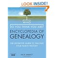Who Do You Think You Are? Encyclopedia of Genealogy: The definitive reference guide to tracing your family history