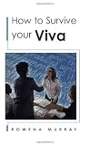 How to Survive Your Viva: Defending a Thesis in an Oral Examination