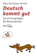 Deutsch kommt gut: Sprachvergn�gen f�r Besserwisser