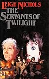 The servants of twilight
