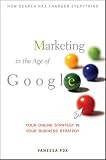Marketing in the Age of Google: Your Online Strategy IS Your Business Strategy