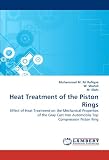 Heat Treatment of the Piston Rings: Effect of Heat Treatment on the Mechanical Properties of the Gray Cast Iron Automobile Top Compression Piston Ring