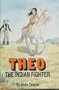 Theo, the Indian Fighter