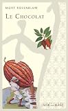 Revue Les Editions Noir Sur Blanc  / Le Chocolat : Ou la saga douce-amère du breuvage des dieux