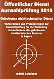 Auswahlprüfung 2010 für den gehobenen nichttechnischen Dienst