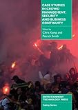 Case studies in crowd management, security and business continuity