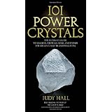 101 Power Crystals: The Ultimate Guide to Magical Crystals, Gems, and Stones for Healing and Transformation