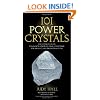 101 Power Crystals: The Ultimate Guide to Magical Crystals, Gems, and Stones for Healing and Transformation