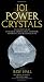 101 Power Crystals: The Ultimate Guide to Magical Crystals, Gems, and Stones for Healing and Transformation