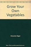 Grow your own vegetables