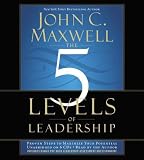 The 5 Levels of Leadership: Proven Steps to Maximize Your Potential   [5 LEVELS OF LEADERSHIP 8D] [Compact Disc]
