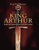 King Arthur: Dark Age Warrior and Mythic Hero (Prime Time History)