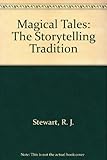 Magical tales : the story-telling tradition