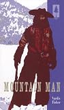 Mountain Man: A Novel of Male and Female in the Early American West