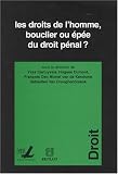 Les droits de l homme, bouclier ou épée du droit pénal ?
