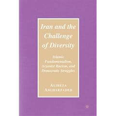 Iran and the Challenge of Diversity: Islamic Fundamentalism, Aryanist Racism, and Democratic Struggles