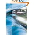 Christian Faith and the Environment: Making Vital Connections (Ecology and Justice) by Brennan R. Hill