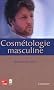 Cosm�tologie masculine