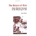 The Nature of Risk (Fraser Publishing Library) (Contrary Opinion Library)