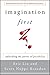 Imagination First: Unlocking the Power of Possibility