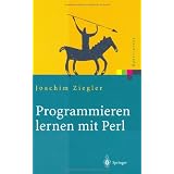 Programmieren lernen mit Perl (Xpert.press)von "Joachim Ziegler"