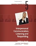 Module 5: Interpersonal Communication Listening and Responding (Managerial Communication)