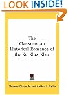 The Clansman: An Historical Romance of the Ku Klux Klan