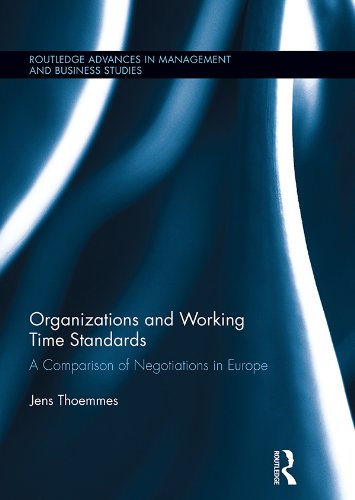 Organizations and Working Time Standards: A Comparison of Negotiations in Europe (Routledge Advances in Management and Business Studies)
