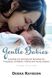 41LF8jKr27L. SL160  Gentle Babies: Essential Oils and Natural Remedies for Pregnancy, Childbirth, Infants and Young Children (Third Edition) Reviews