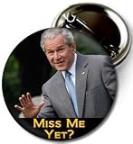 GEORGE BUSH - MISS ME YET ? Pinback Button 1.25 Pin / Badge