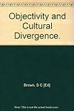 Objectivity and cultural divergence : supplement to Philosophy 1984