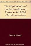 Tax implications of marital breakdown : Finance Act 2002