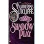 Shadow Play