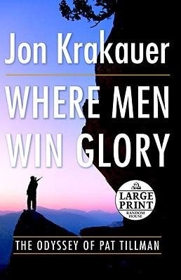 [(Where Men Win Glory: The Odyssey of Pat Tillman)] [Author: Jon Krakauer] published on (September, 2009)