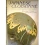 Japanese Cloisonne: History, Technique and Appreciation