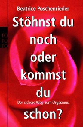 Produkt-Bild: St&ouml;hnst du noch oder kommst du schon?: Der sichere Weg zum Orgasmus
