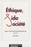 Ethique, sida et soci�t� : Rapport d'activit� du Conseil national du sida Tome 6