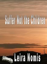Suffer Not the Children by Leira Nomis