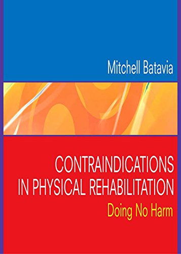 Contraindications in Physical Rehabilitation: Doing No Harm