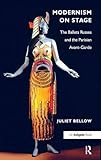 Modernism on stage : the Ballets Russes and the Parisian avant-garde