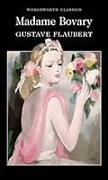 Madame Bovary (Wordsworth Classics)