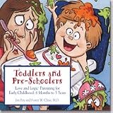 Toddlers and Pre-Schoolers: Love and Logic Parenting for Early Childhood, 6 Months to 5 Years