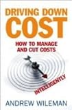 Driving Down Cost: How to Manage and Cut Costs - Intelligently