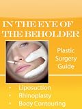 Plastic Surgery Guide - In The Eye Of The Beholder