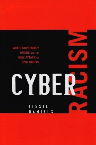 Cyber Racism: White Supremacy Online and the New Attack on Civil Rights (Perspectives on a Multiracial America)