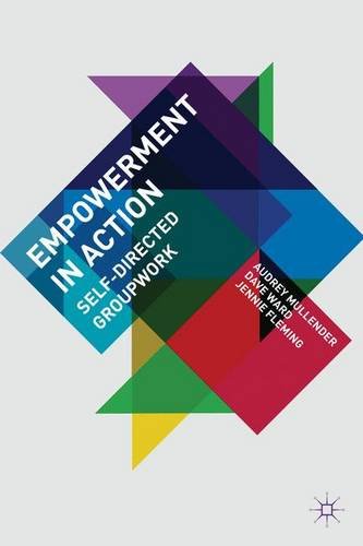 Empowerment in Action: Self-Directed Groupwork, by Audrey Mullender, Dave Ward, Jennie Fleming
