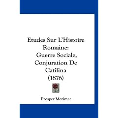 Etudes Sur L'Histoire Romaine: Guerre Sociale, Conjuration de Catilina (1876)