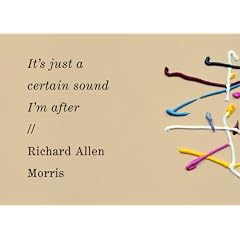 Richard Allen Morris. It's just a certain sound I'm after