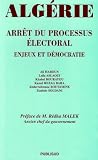 Alg�rie : arr�t du processus �lectoral, enjeux et d�mocratie